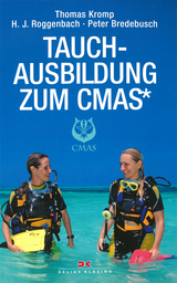 Tauchausbildung zum CMAS* - Thomas Kromp, Hans J. Roggenbach, Peter Bredebusch