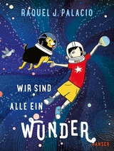 Wir sind alle ein Wunder - R.J. Palacio