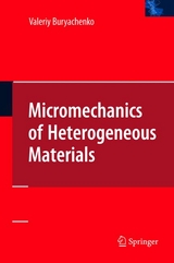 Micromechanics of Heterogeneous Materials -  Valeriy Buryachenko