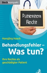 Behandlungsfehler - Was tun? - Hansjörg Haack