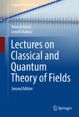 Lectures on Classical and Quantum Theory of Fields - Arodz, Henryk; Hadasz, Leszek