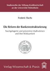 Die Reform der Bankenrestrukturierung. - Frederic Dachs