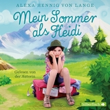 Mein Sommer als Heidi - Alexa Hennig von Lange