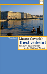 Triest verkehrt - Mauro Covacich