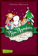 Pippa Pepperkorn 6: Pippa Pepperkorn rettet den Winter - Charlotte Habersack