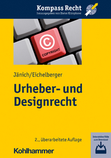 Urheber- und Designrecht - Jänich, Volker Michael; Eichelberger, Jan