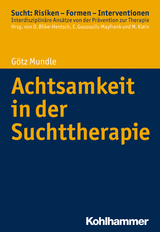 Achtsamkeit in der Suchttherapie - Götz Mundle