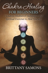 Chakra Healing For Beginners - Brittany Samons