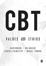 CBT Values and Ethics -  David Kingdon,  Nick Maguire,  Dzintra Stalmeisters,  Michael Townend