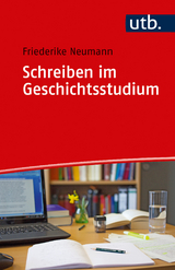 Schreiben im Geschichtsstudium - Friederike Neumann