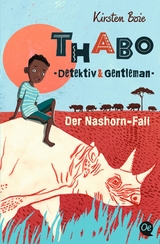 Thabo. Detektiv & Gentleman 1. Der Nashorn-Fall - Kirsten Boie