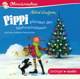 Pippi plündert den Weihnachtsbaum und eine weitere Geschichte - Astrid Lindgren