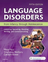 Language Disorders from Infancy through Adolescence - Paul, Rhea; Norbury, Courtenay; Gosse, Carolyn