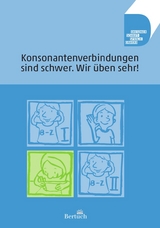 Konsonantenverbindungen sind schwer. Wir üben sehr! - Anne Volkmann, Annett Zilger