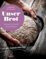 Unser Brot - Angelika Kirchmaier