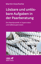 Lösbare und unlösbare Aufgaben in der Paarberatung - Martin Koschorke