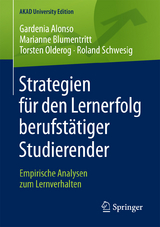 Strategien für den Lernerfolg berufstätiger Studierender - Gardenia Alonso, Marianne Blumentritt, Torsten Olderog, Roland Schwesig