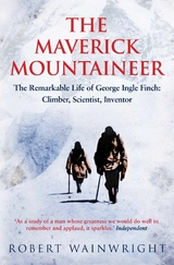 The Maverick Mountaineer -  Robert Wainwright