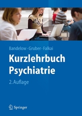 Kurzlehrbuch Psychiatrie - Borwin Bandelow, Oliver Gruber, Peter Falkai