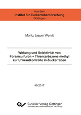 Wirkung und Selektivität von Foramsulfuron + Thiencarbazone-methyl zur Unkrautkontrolle in Zuckerrüben - Moritz Jasper Wendt