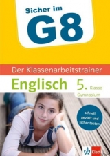 Sicher im G8 Der Klassenarbeitstrainer Englisch 5. Klasse Gymnasium