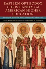 Eastern Orthodox Christianity and American Higher Education - 