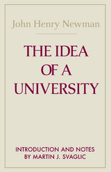 The Idea of a University - John Henry Cardinal Newman