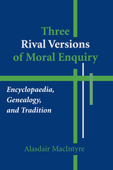 Three Rival Versions of Moral Enquiry -  Alasdair Macintyre