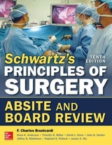 Schwartz's Principles of Surgery ABSITE and Board Review, 10/e - Brunicardi, F. Charles; Andersen, Dana K.; Billiar, Timothy R.; Dunn, David L.; Hunter, John G.