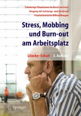 Stress, Mobbing und Burn-out am Arbeitsplatz - Sven Litzcke, Horst Schuh