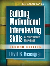 Building Motivational Interviewing Skills, Second Edition - Rosengren, David; Rosengren, David B.