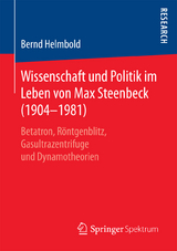 Wissenschaft und Politik im Leben von Max Steenbeck (1904–1981) - Bernd Helmbold