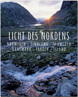 Licht des Nordens - Norwegen • Finnland • Schweden • Dänemark • Färöer • Island - Galli, Max; Ilg, Reinhard