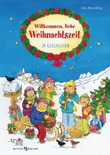 Willkommen, liebe Weihnachtszeit - Elke Bräunling