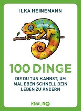 100 Dinge, die du tun kannst, um mal eben schnell dein Leben zu ändern - Ilka Heinemann