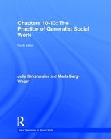 The Practice of Generalist Social Work - Berg-Weger, Marla; Birkenmaier, Julie