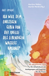 Gott spricht: Ich will dem Durstigen geben von der Quelle des lebendigen Wassers umsonst (Offenbarung 21,6) - 