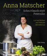 Schnittlauch statt Petersilie - Anna Matscher