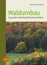 Waldumbau - Bernhard Henning