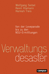 Verwaltungsdesaster - Wolfgang Seibel, Kevin Klamann, Hannah Treis