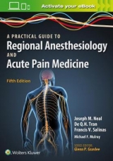 A Practical Approach to Regional Anesthesiology and Acute Pain Medicine - Neal, Joseph M.; Tran, De Q.H.; Salinas, Dr. Francis