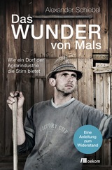 Das Wunder von Mals - Alexander Schiebel