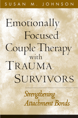 Emotionally Focused Couple Therapy with Trauma Survivors - Susan M. Johnson