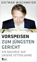 Vorspeisen zum Jüngsten Gericht - Dietmar Wischmeyer