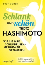 Schlank und schön trotz Hashimoto - Suzy Cohen