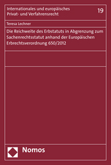 Die Reichweite des Erbstatuts in Abgrenzung zum Sachenrechtsstatut anhand der Europäischen Erbrechtsverordnung 650/2012 - Teresa Lechner