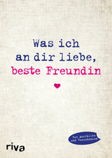 Was ich an dir liebe, beste Freundin - Alexandra Reinwarth