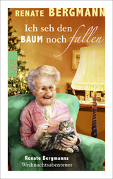 Ich seh den Baum noch fallen - Renate Bergmann