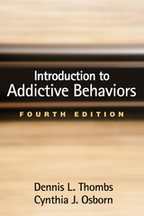 Introduction to Addictive Behaviors, Fourth Edition -  Cynthia J. Osborn,  Dennis L. Thombs