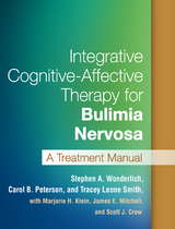 Integrative Cognitive-Affective Therapy for Bulimia Nervosa -  Carol B. Peterson,  Tracey Leone Smith,  Stephen A. Wonderlich